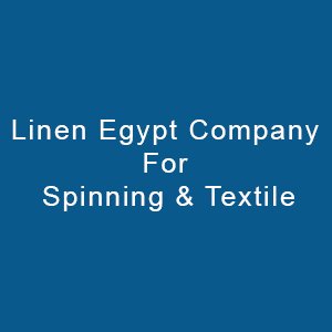 Linen Egypt Company For Spinning & Textile